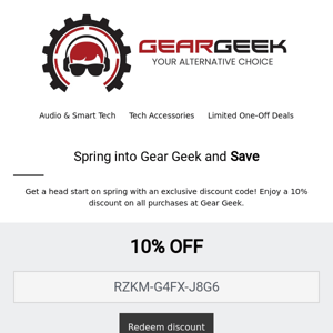 🌼 Spring into Gear Geek and save 10% on all purchases! 🎉
