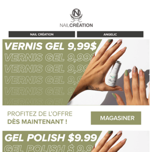 TOUS nos vernis gel à 9,99$ et moins!