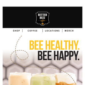 Bee Healthy. Bee Happy.