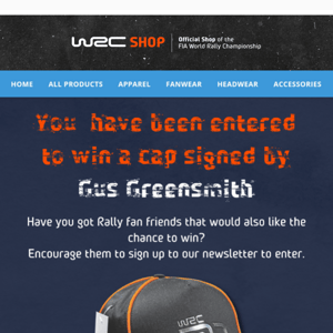 You have been entered for a chance to win a signed WRC50 cap!