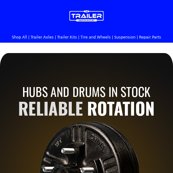 Peak Performance with our Trailer Hubs and Drums
