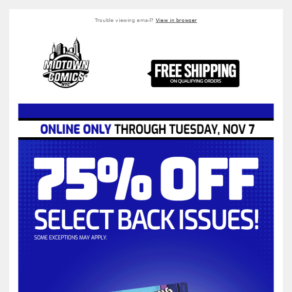 75% OFF Select Back Issues through Tuesday, November 7!