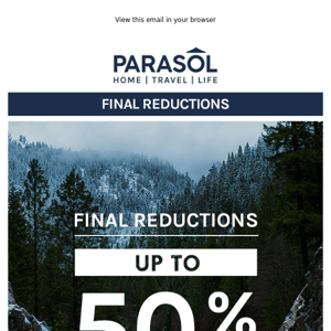 Up to 50% Off | Final Reductions