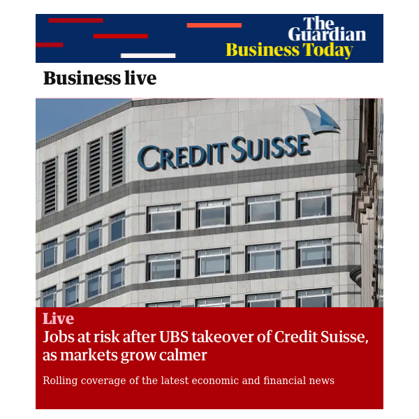 Business Today: Jobs at risk after UBS takeover of Credit Suisse, as markets grow calmer