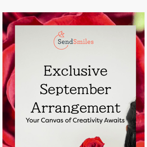 Introducing Our Exclusive September Arrangement