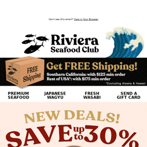 Hi Riviera Seafood Club New Deals! 🍣 🐟 SAVE up to 30% on Bluefin Akami, Bakkafrost Salmon, Unagi & Bigeye Tuna!