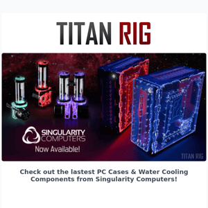 Singularity Computers now available at Titan Rig