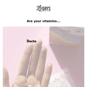 Are your vitamins...