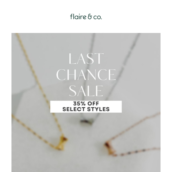 Last Chance Sale! 35% OFF Selected Styles