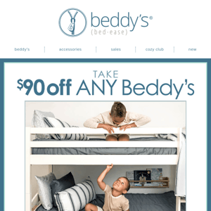 $90 off any Beddy's!