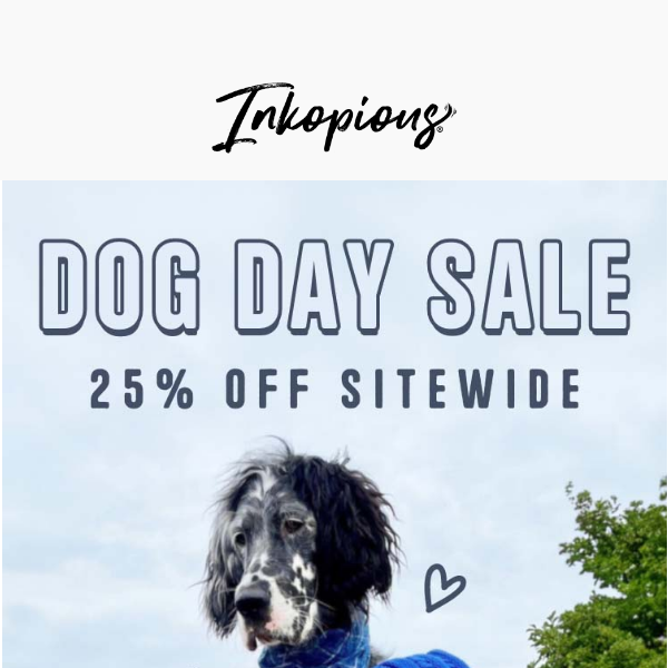🐶✨ LAST CHANCE  25% OFF SITEWIDE! The Dog Day Sale ends tonight