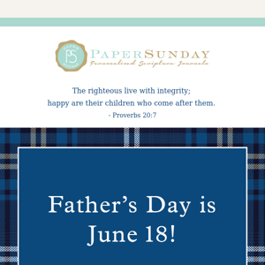 Father's Day will be here before you know it! June 18th!