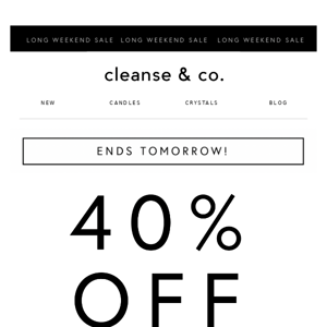 Ends Tomorrow! 40% OFF STOREWIDE! 🎉