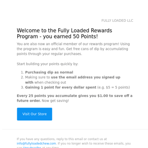 Welcome to our Fully Loaded Rewards - you earned 50 Points!