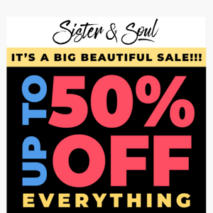 Woohoo! 💥 UP to 50% OFF Everything SALE! 💥