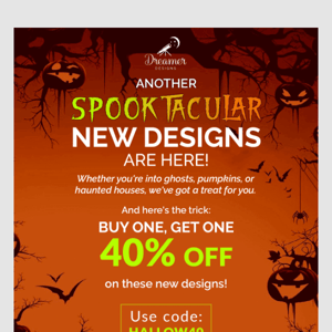 BOGO 40% OFF On The New Halloween Designs!