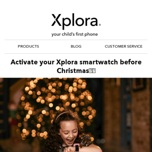 Activate Xplora before Christmas🎄🎅