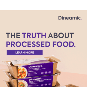 Dineamic, uncover the truth about processed food. 🥐🥫