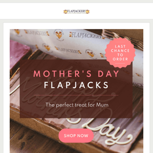 Last Chance To Order For Mother's Day