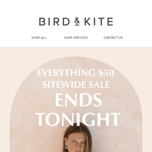 Everything $50 Sitewide Ends Tonight!