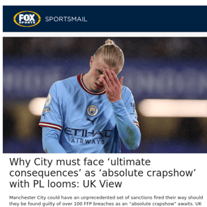 Why City must face ‘ultimate consequences’ as ‘absolute crapshow’ with PL looms: UK View
