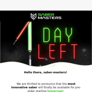 Tomorrow is the day, Saber Masters!