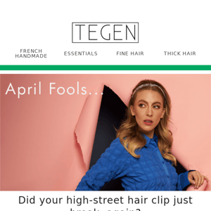 April Fools...did your high-street hair clip just break again?