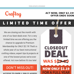 A Closeout Deal you can’t miss. Now only $2.19.