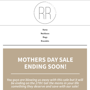 Mother’s Day Sale Is Ending SOON!