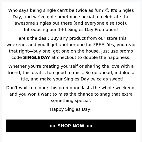 🎉 Singles Day Special: 1+1 Promotion Starts Now! 🎉