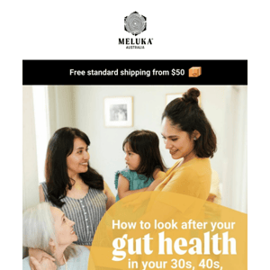 Looking after your gut health through the decades.