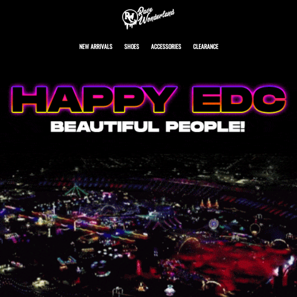 🌈 HAPPY EDC!! STAY SAFE RAVE FAM :heart_hands: