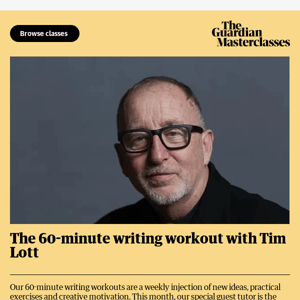 NEXT WEEK: Tim Lott’s writing workouts | Understanding the climate crisis