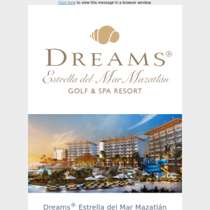 Dreams Estrella del Mar Mazatlán Golf & Spa Resort Grand Opening