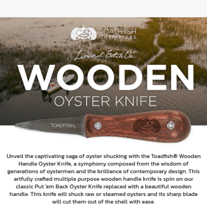 Toadfish Oyster Knife - Wood (Limited Edition)