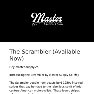 Master Supply Co New Drop |  The Scrambler
