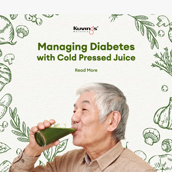 Combat Diabetes with Kuvings Malaysia's Cold Pressed Juice 🍹