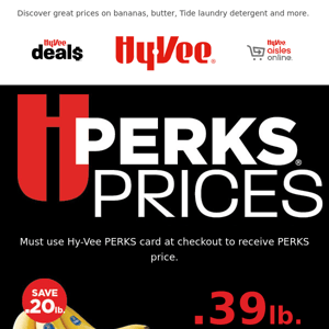 More Savings for You: PERKS Prices!