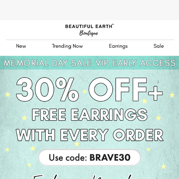 🇺🇸 VIP Early Access: Memorial Day Sale - 30% OFF + FREE Earrings!