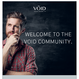 Welcome to Void Homme + 15% Off