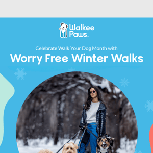 Get ready for worry free walks!