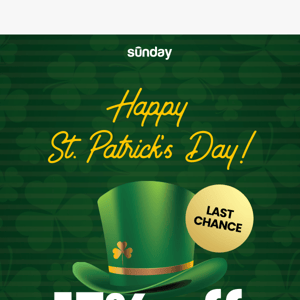 📣 Last Chance St. Patty’s Day Sale!