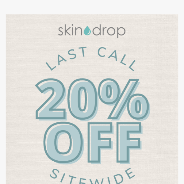 Last call for 20% off