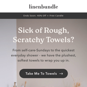 Sick of Rough, Scratchy Towels?