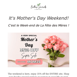 35% OFF INSIDE! | IT'S MOTHER'S DAY WEEKEND!