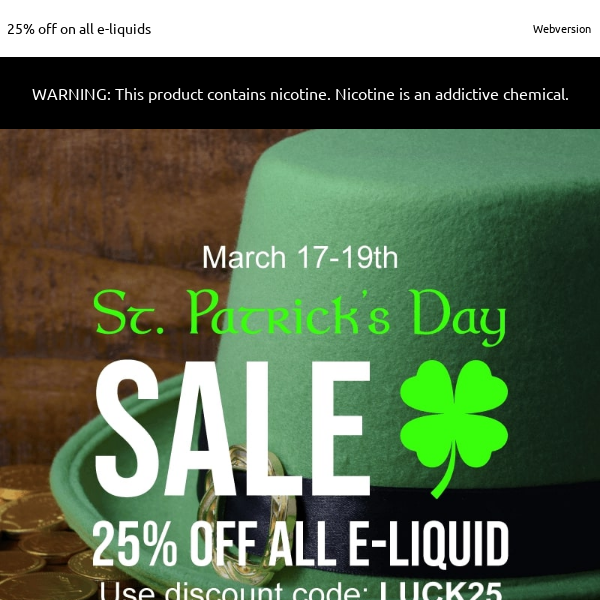 The St. Patrick's SALE is here: all e-liquids at 25% off