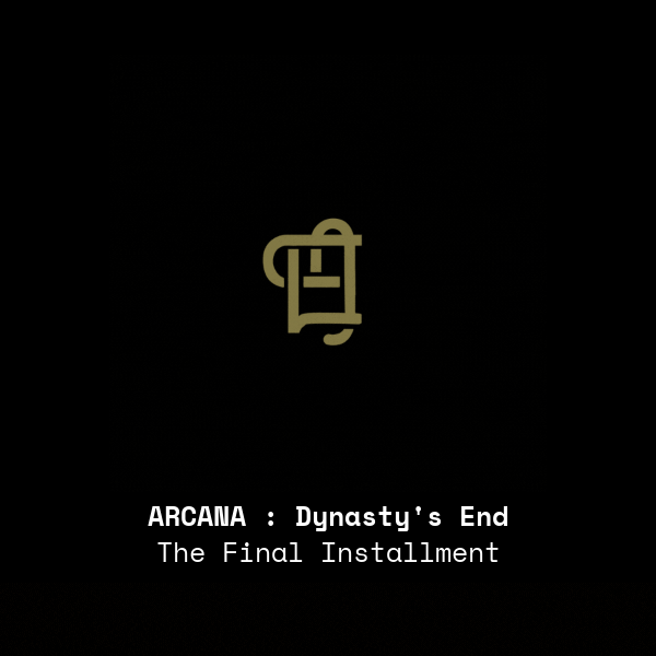 ARCANA : DYNASTY'S END live nowwwwww!!