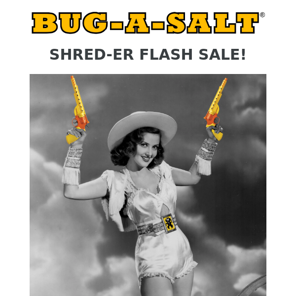 SHRED-ER FLASH SALE! SHRED-ER ONLY $99.95!