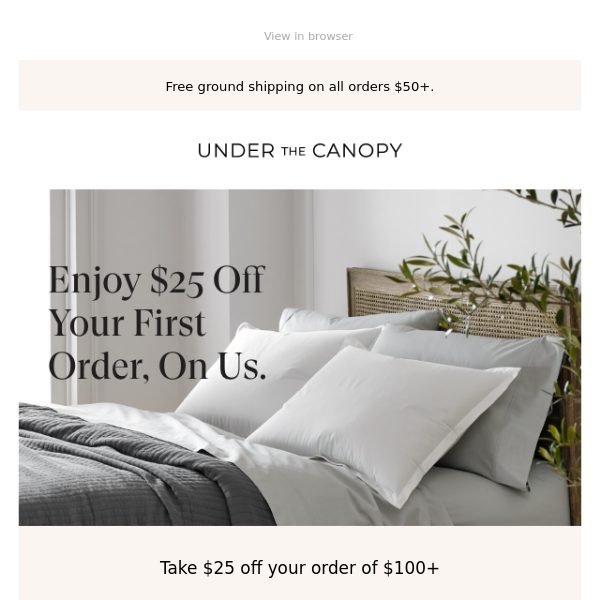 Now enjoy $25 off your first order of $100+
