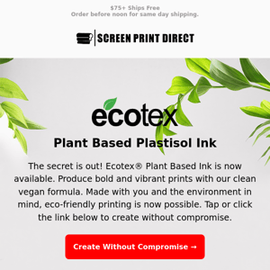 Psst... The Secret Is out! Plant Based Plastisol Ink Is Here 🍃